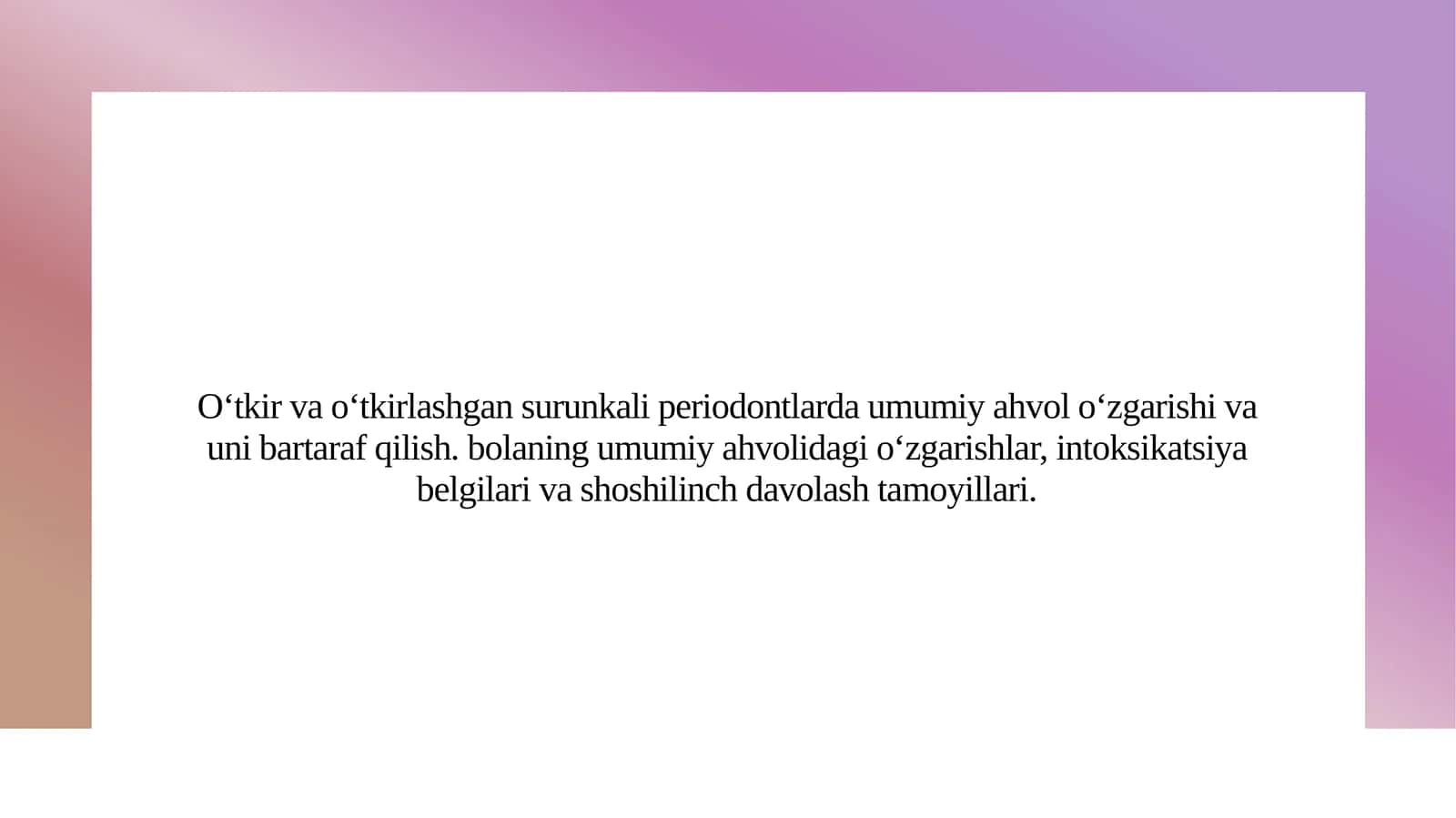 Oʻtkir va surunkali periodontlarda umumiy ahvol oʻzgarishi 1