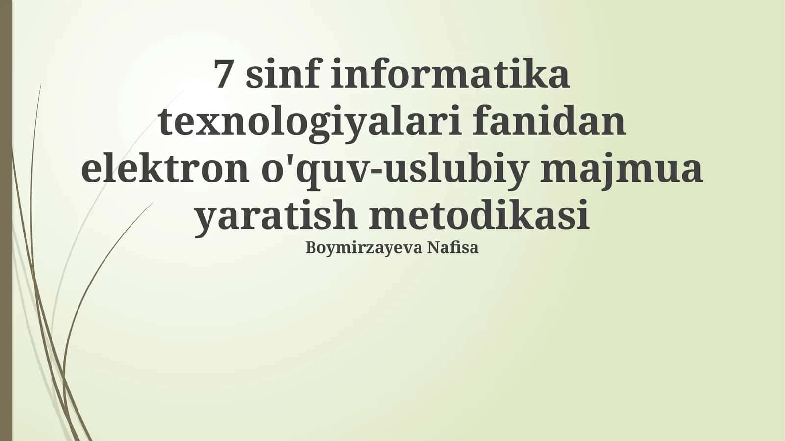 7 sinf informatika texnologiyalari fanidan elektron o'quv-uslubiy majmua yaratish metodikasi 1