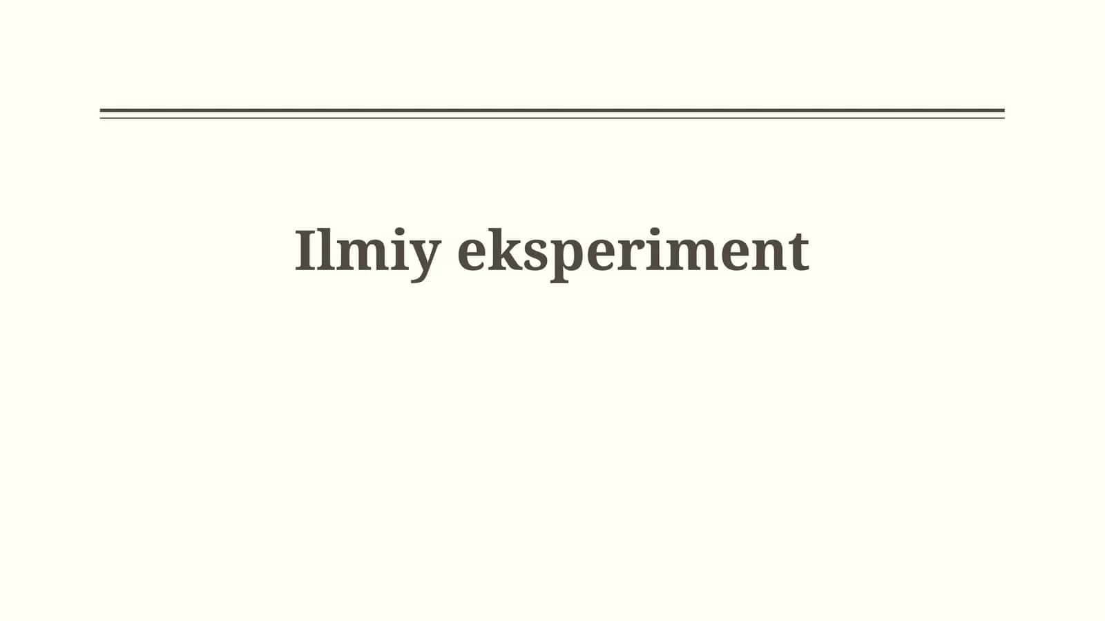 Ilmiyeksperiment 1