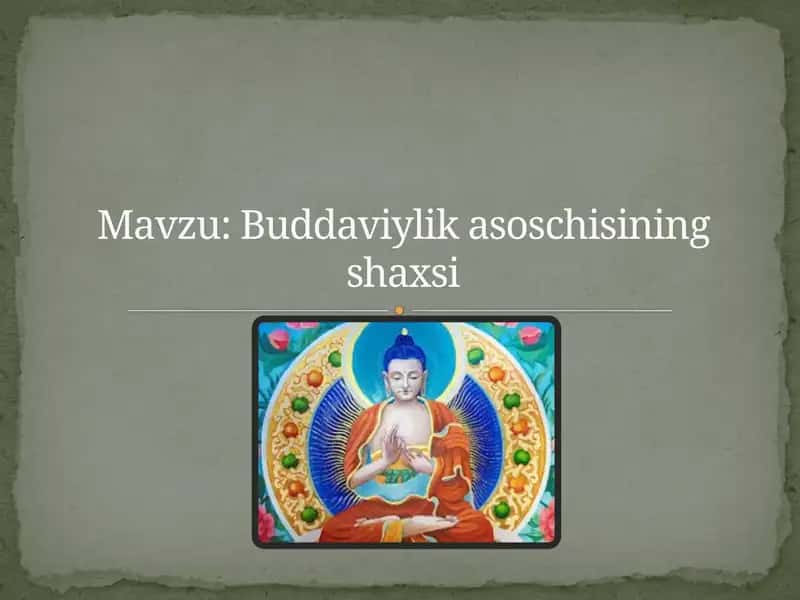 Buddaviylik asoschisining shaxsi 1
