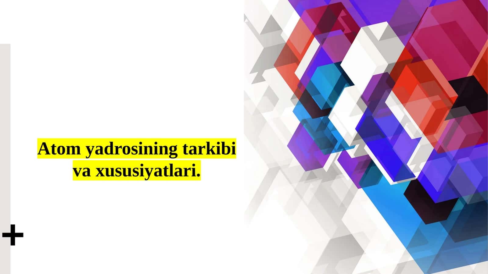 Atom yadrosining tarkibi va xususiyatlari 1