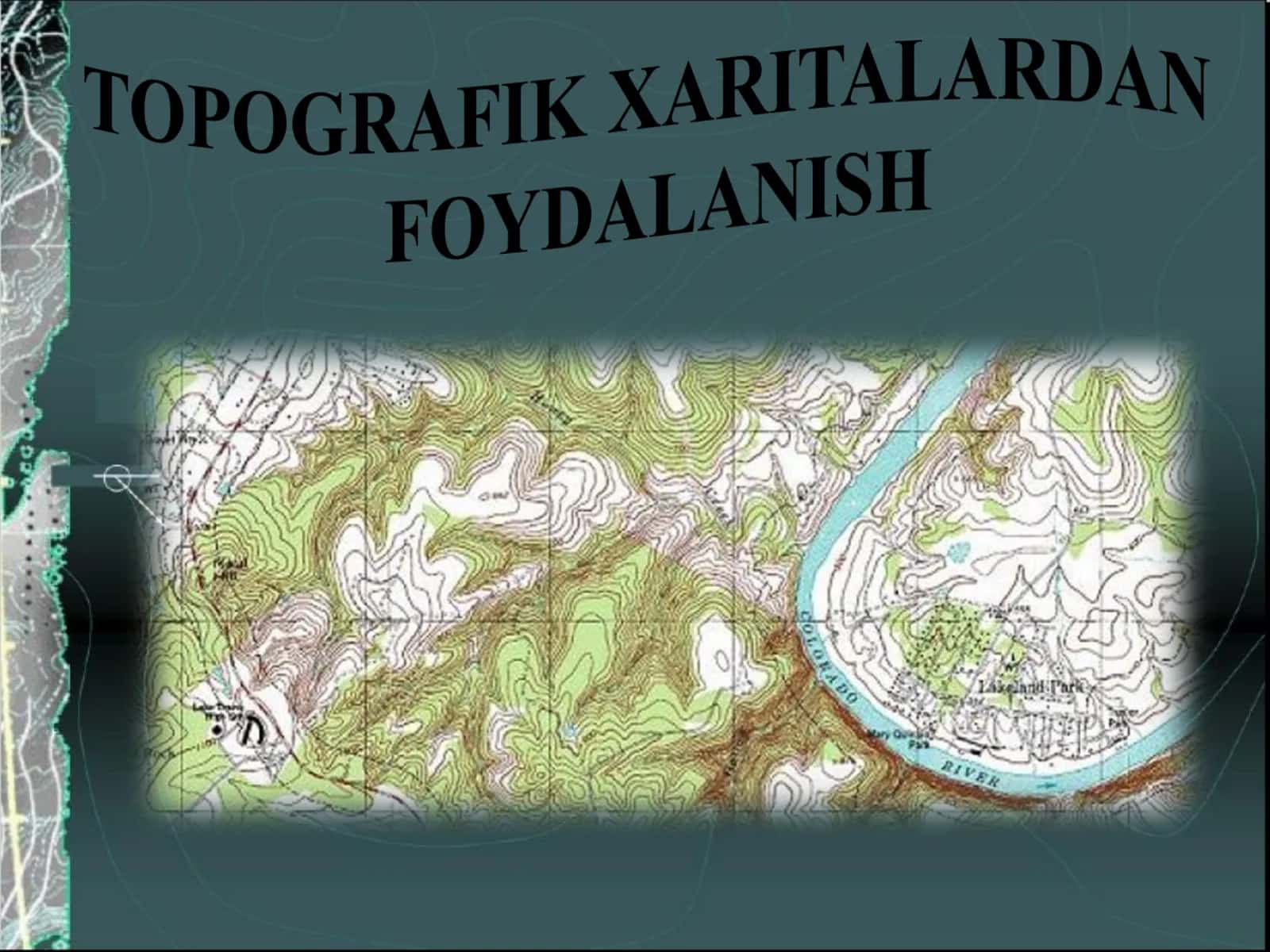 TOPOGRAFIK XARITALARDAN  FOYDALANISH 1