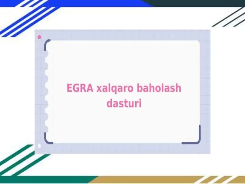 EGRA – xalqaro baholash dasturi 1