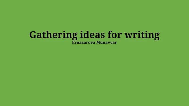 Gathering ideas for writing 1