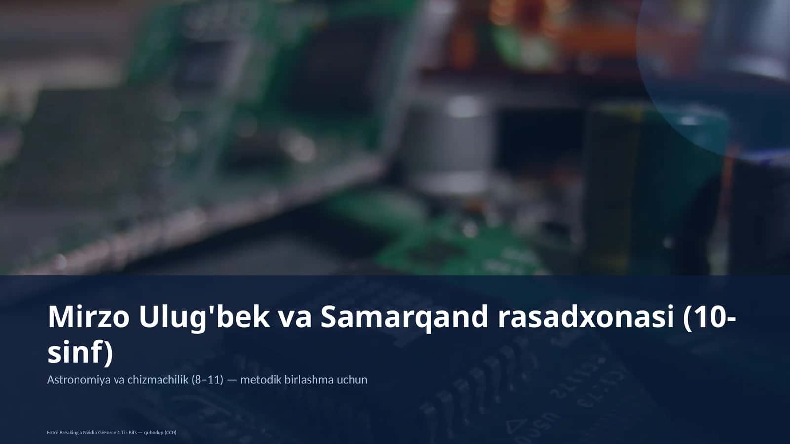Mirzo Ulug'bek va Samarqand rasadxonasi (10-sinf) 1