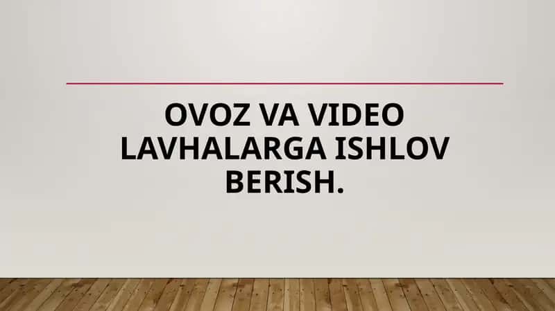 Ovoz va video lavhalarga ishlov berish 1