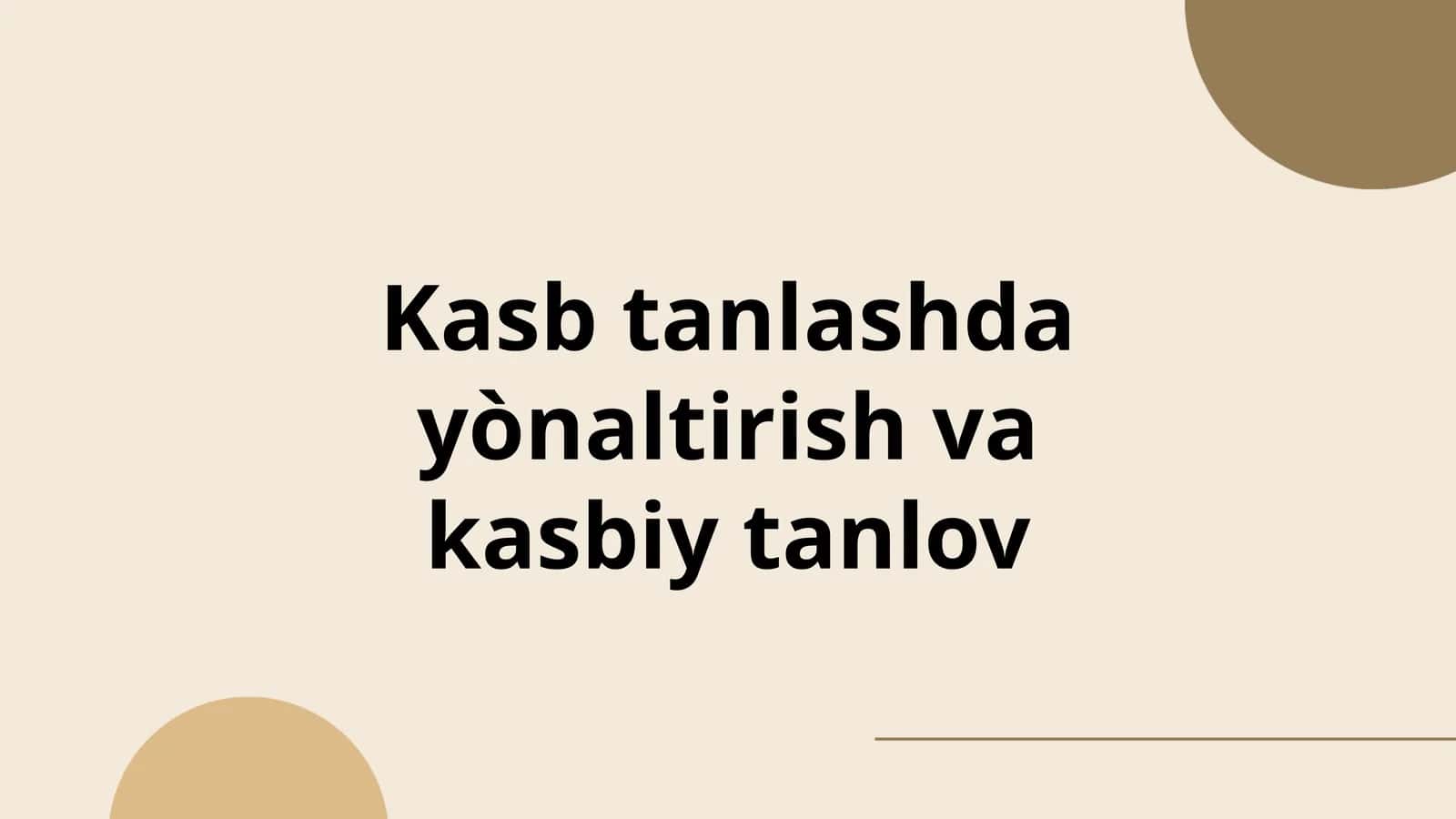 Kasb tanlashda yònaltirish va kasbiy tanlov 1