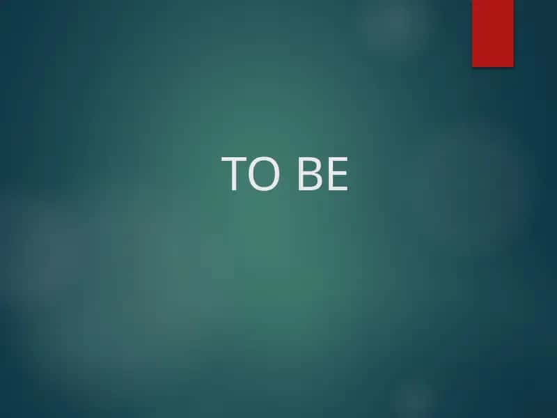 THE VERB "TO BE" 1