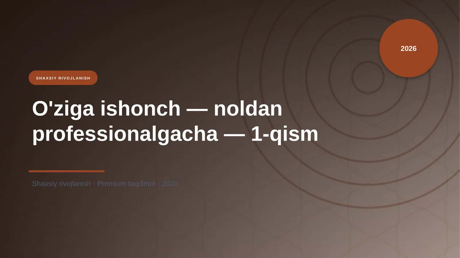 O'ziga ishonch — noldan professionalgacha — 1-qism 1