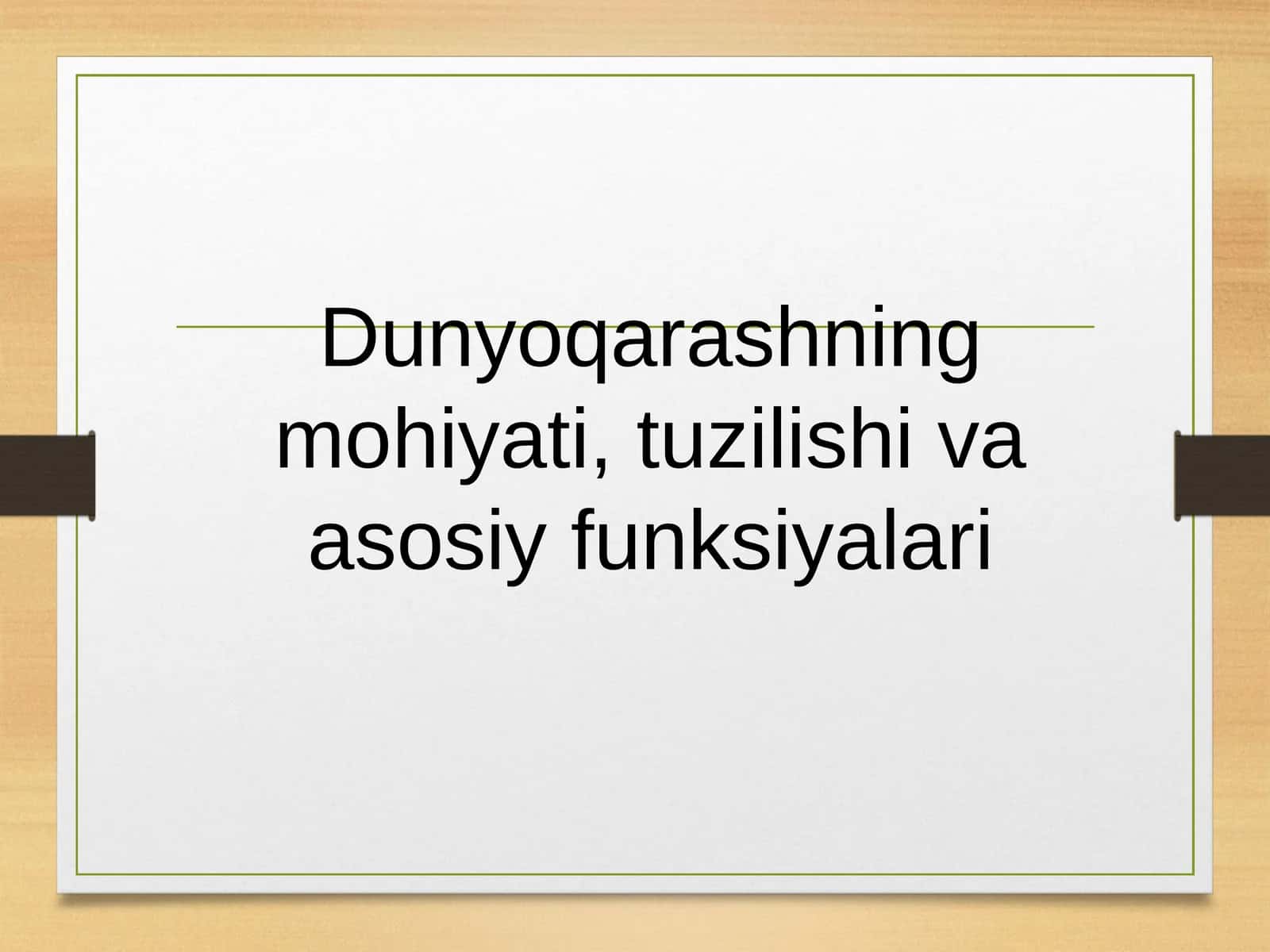 Dunyoqarashning mohiyati, tuzilishi va asosiy funksiyalari 1