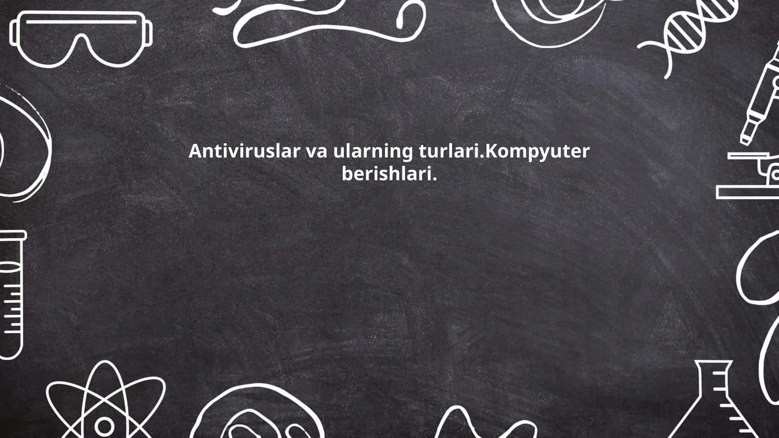 Antiviruslar va ularning turlari 1