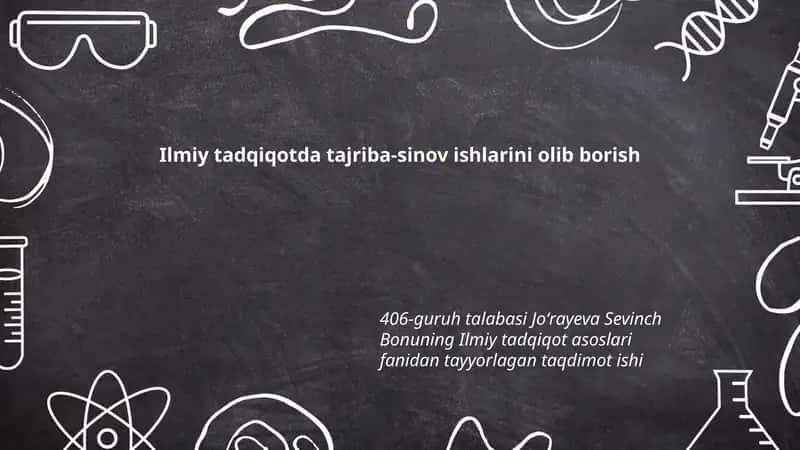 Ilmiy tadqiqotda tajriba-sinov ishlarini olib borish 1