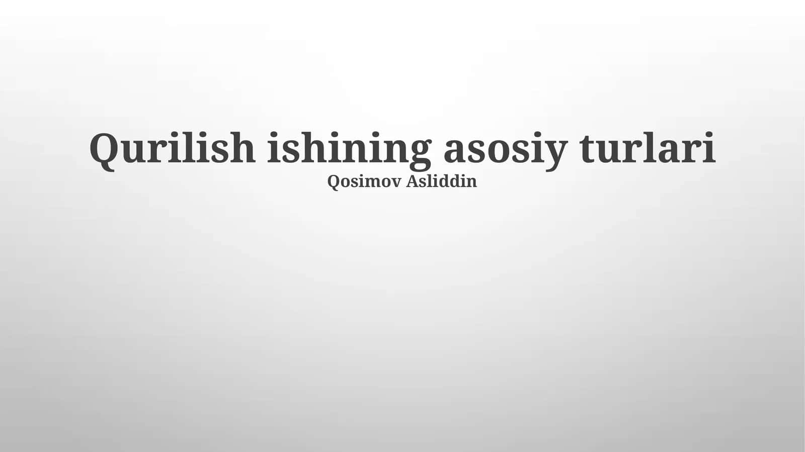 Qurilish ishining asosiy turlari 1