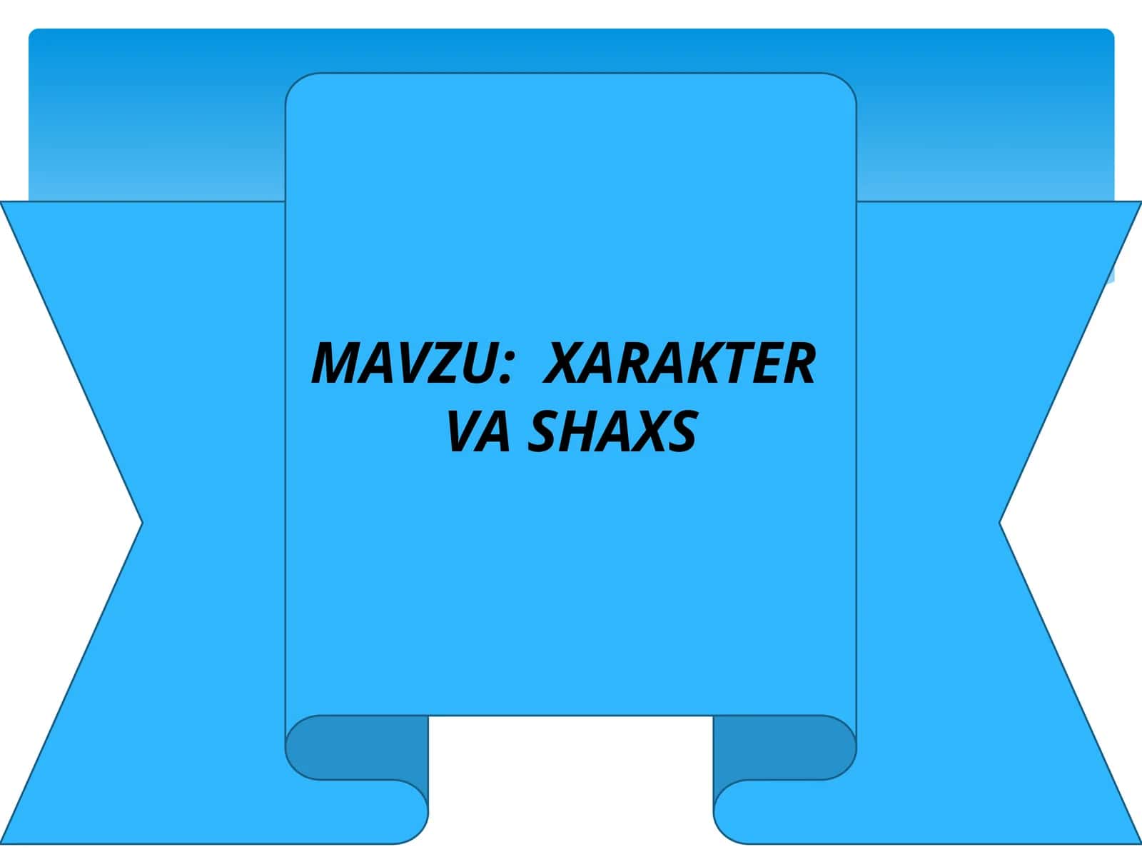 XARAKTER  VA SHAXS 1
