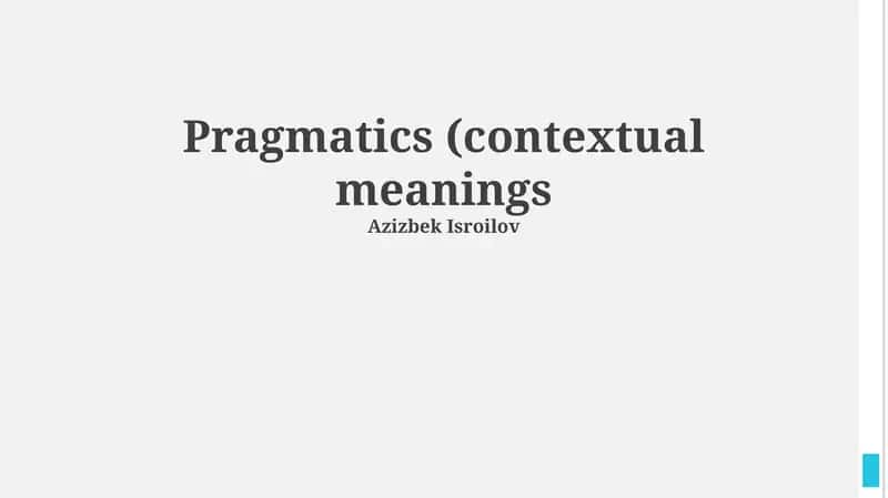 Pragmatics (contextual meanings) 1