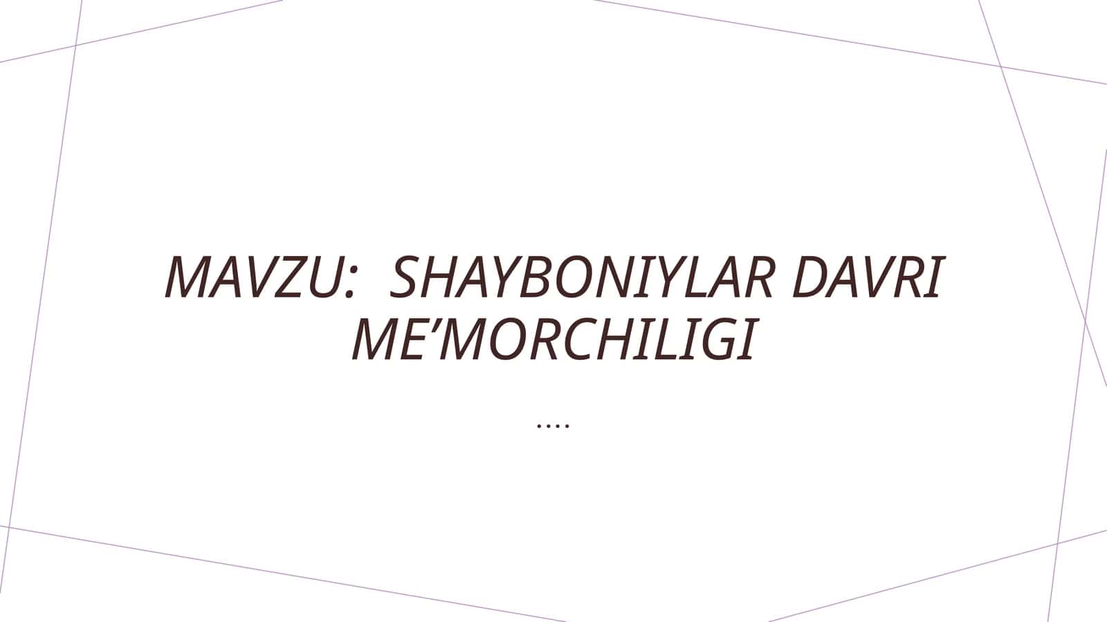 Shayboniylar Davri Me’morchiligi 1