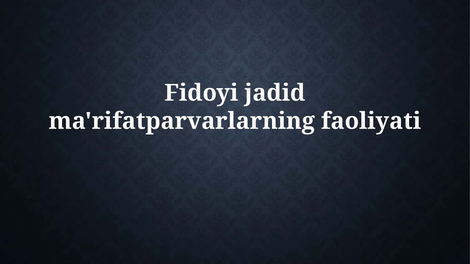 Jadidchilik harakatiningfaoliyati 1