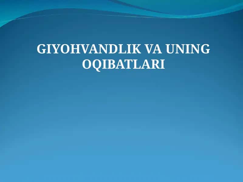 GIYOHVANDLIK VA UNING OQIBATLARI 1