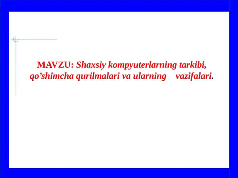 Shaxsiy kompyuterlarning tarkibi 1