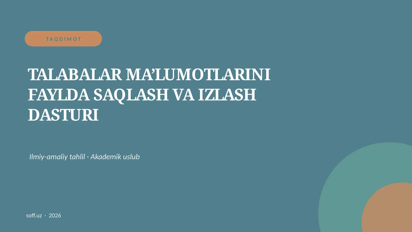 TALABALAR MA’LUMOTLARINI FAYLDA SAQLASH VA IZLASH DASTURI 1