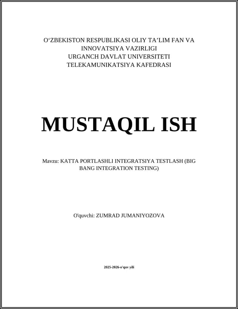 KATTA PORTLASHLI INTEGRATSIYA TESTLASH (BIG BANG INTEGRATION TESTING) 1