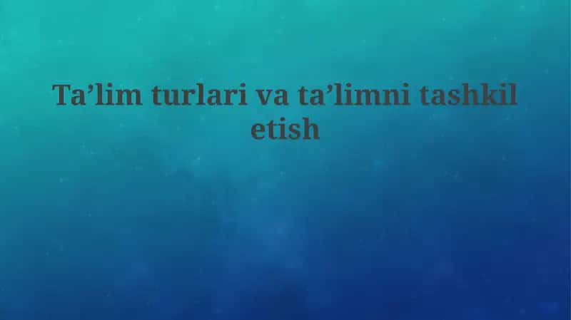 Taʼlim turlari va shakllari 1