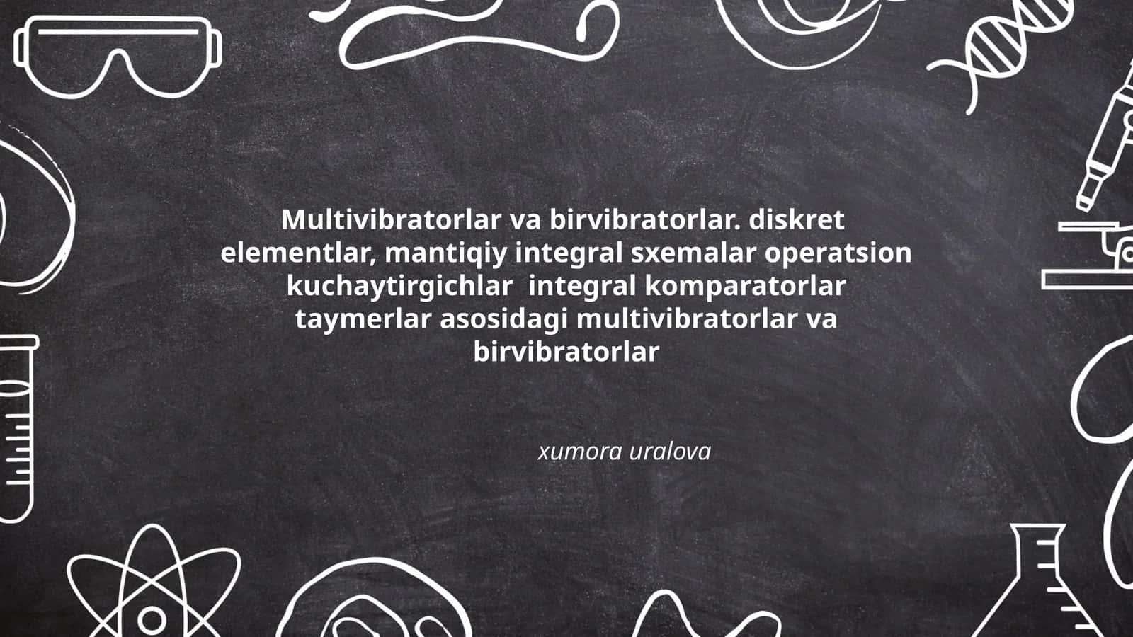 Multivibratorlar va birvibratorlar 1