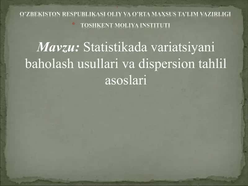 Statistikada variatsiyani baholash usullari va dispersion tahlil asoslari 1