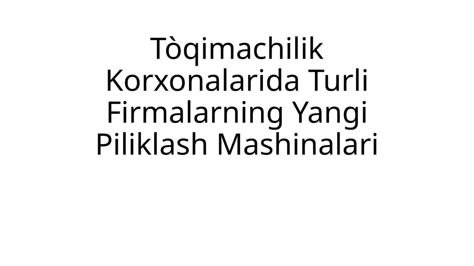 Yangi Piliklash Mashinalari 1