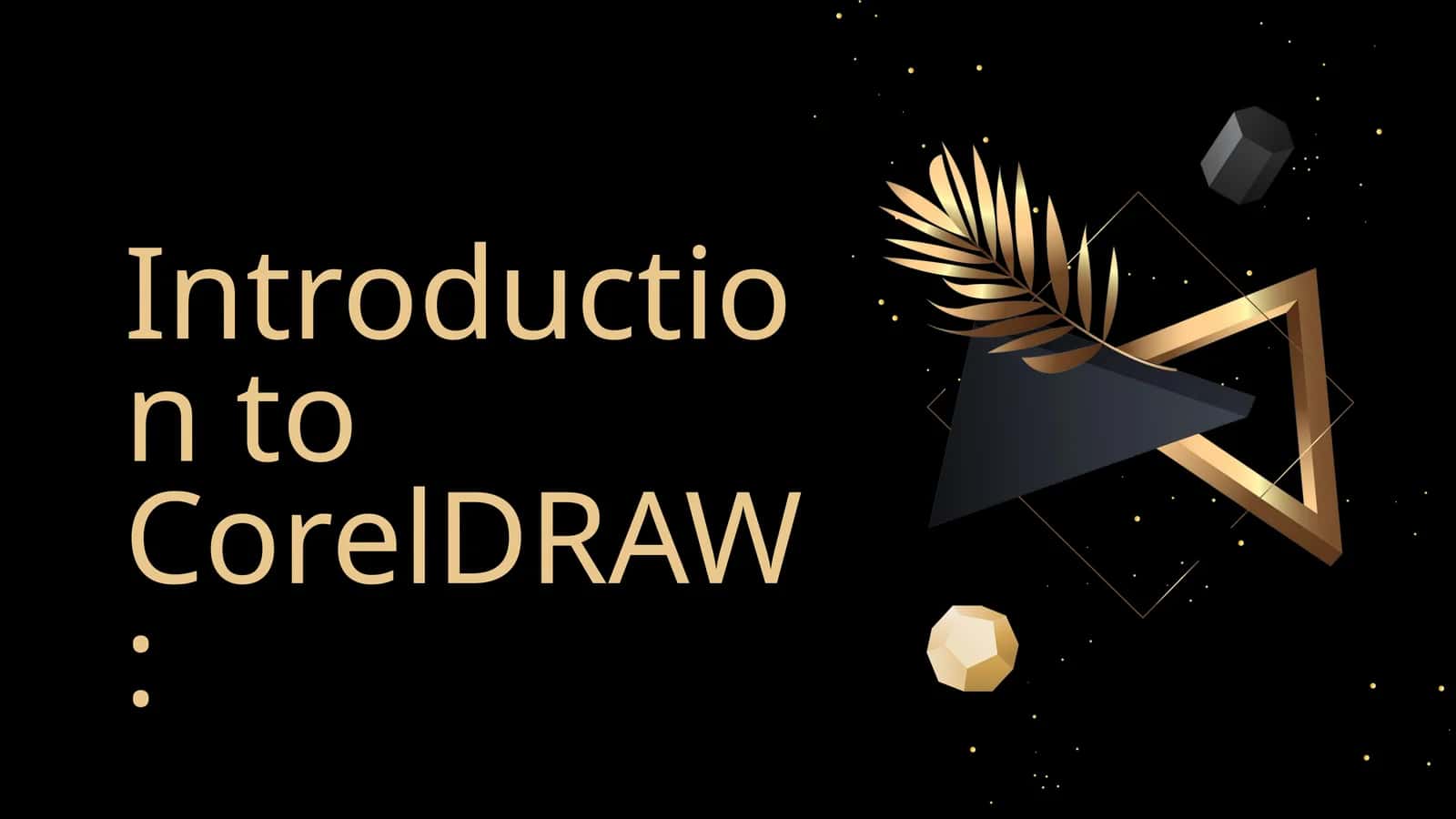 Introduction to CorelDRAW:Basics of Vector Graphics 1