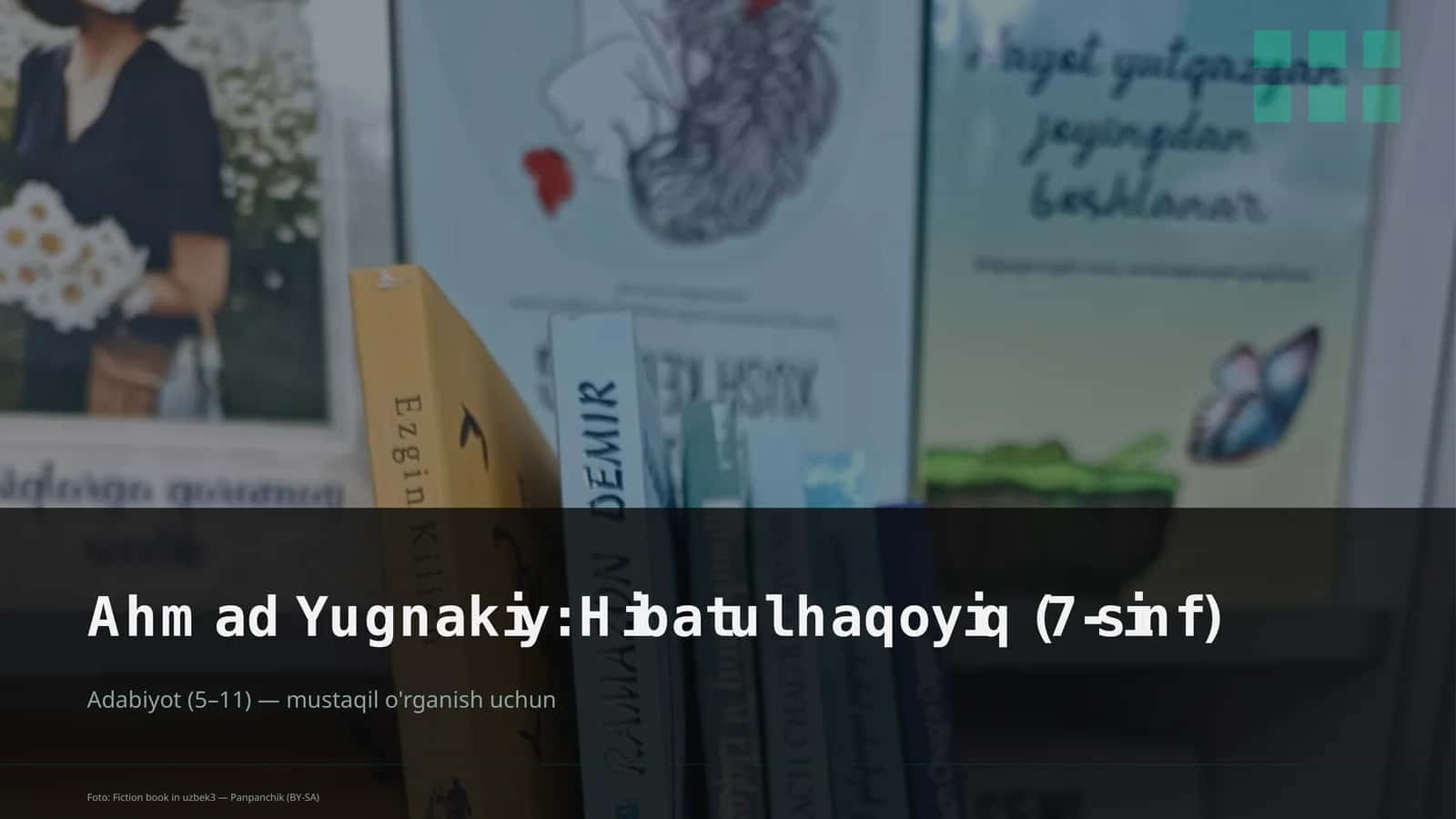Ahmad Yugnakiy: Hibatul haqoyiq (7-sinf) 1