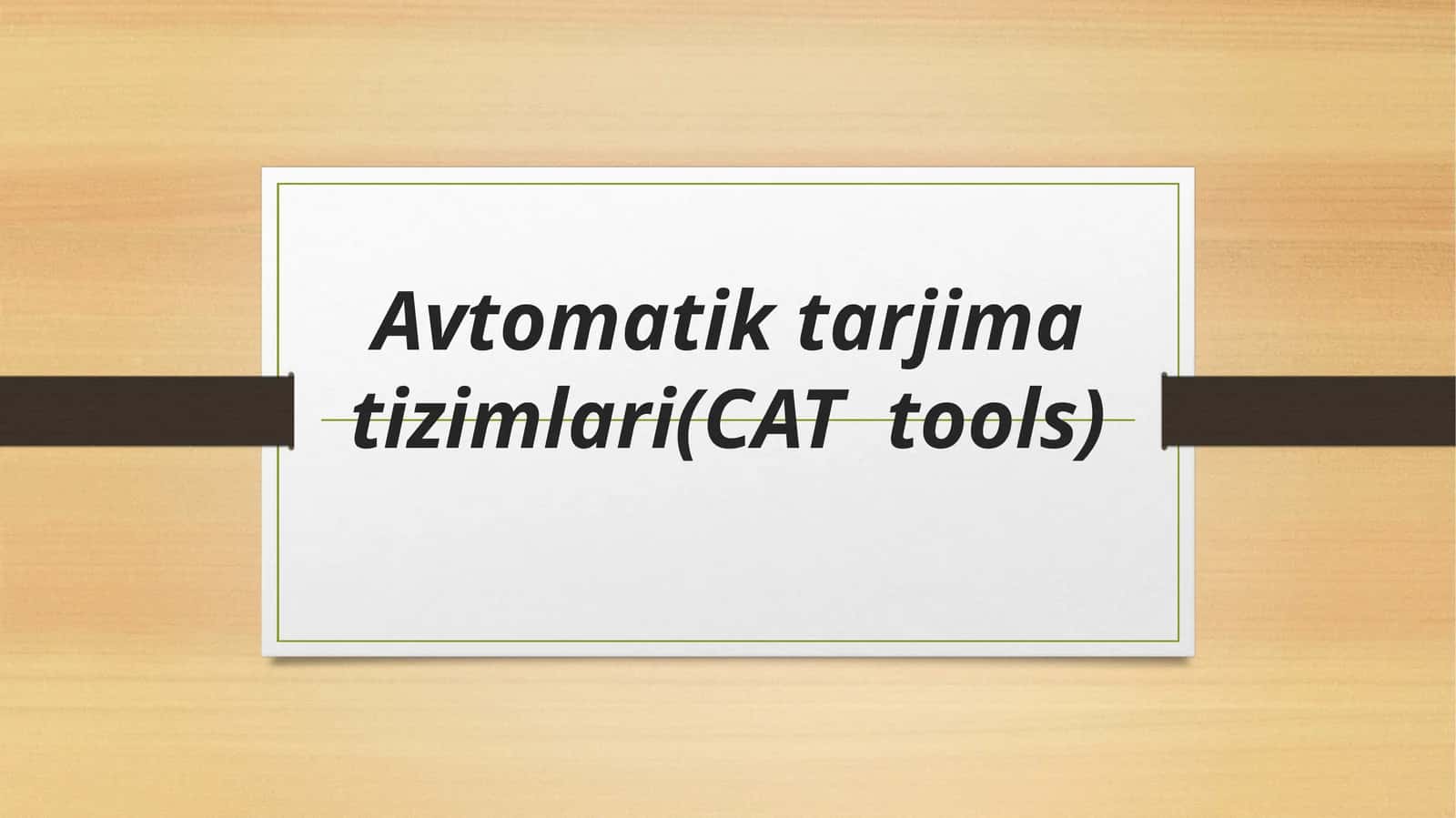 Avtomatiktarjimatizimlari(CAT tools) 1