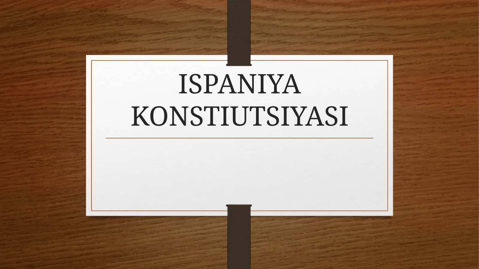 ISPANIYA KONSTIUTSIYASI 1