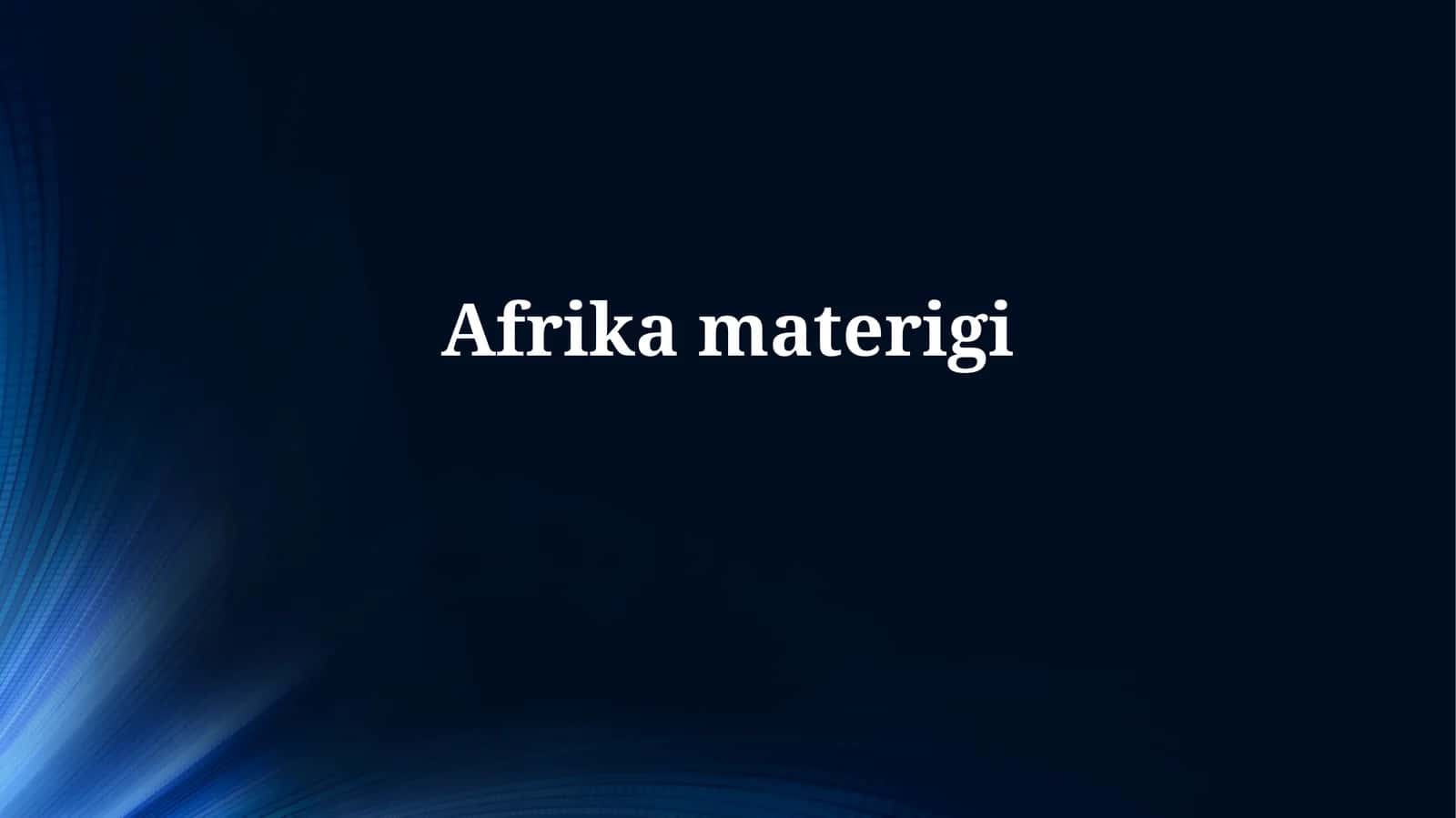 Afrikamaterigi 1