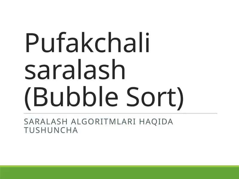 Pufakchali saralash (Bubble Sort) 1