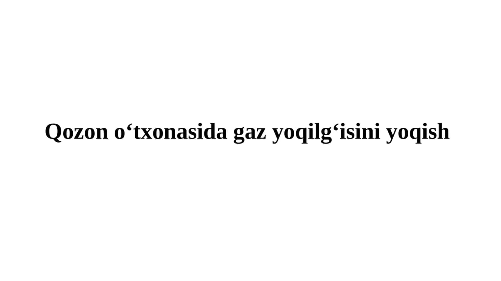 Qozono‘txonasida gazyoqilg‘isini yoqish 1