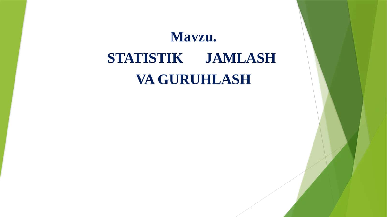 STATISTIK JAM'LASH VA GURUHLASH 1