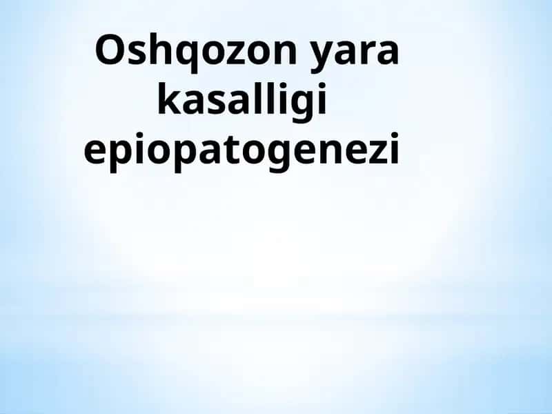 Oshqozon yara kasalligi epiopatogenezi 1