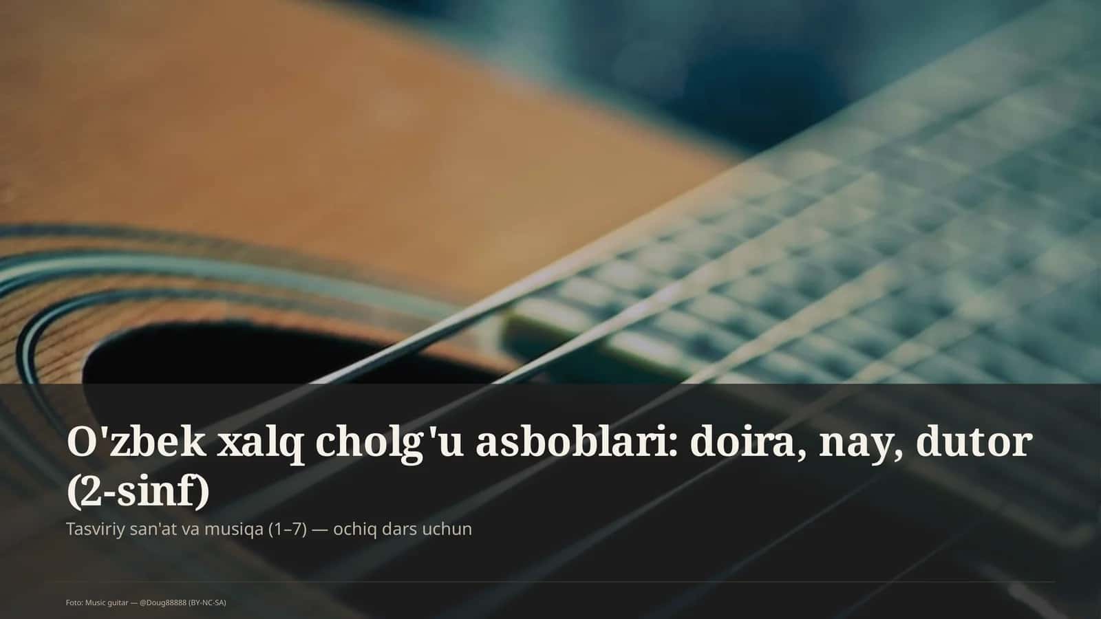 O'zbek xalq cholg'u asboblari: doira, nay, dutor (2-sinf) 1