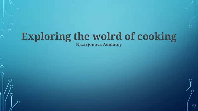 Exploring the wolrd of cooking 1