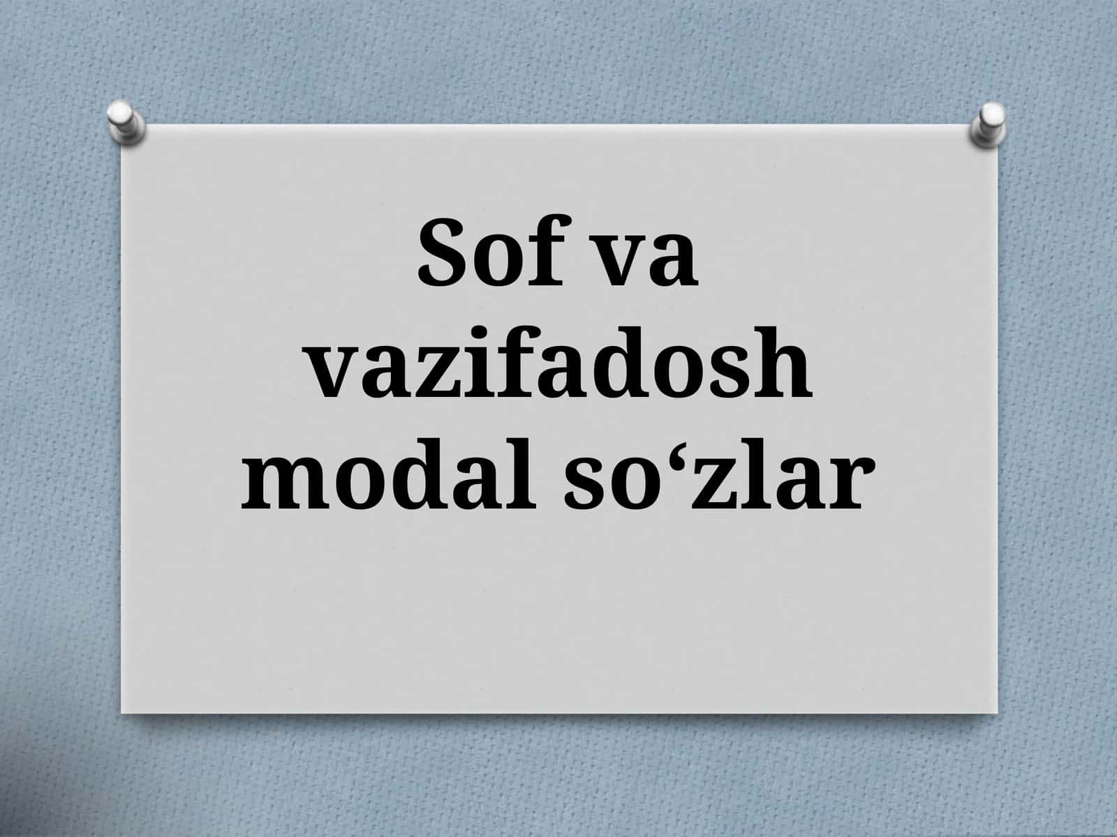 Sof va vazifadosh modal so‘zlar 1