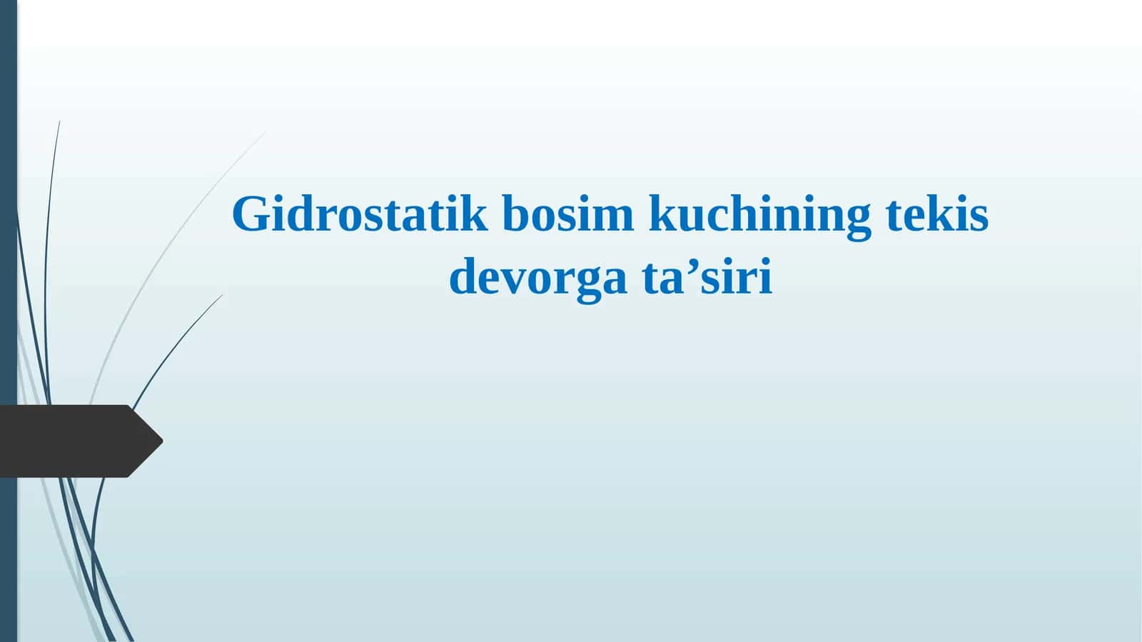 Gidrostatik bosim kuchining tekis devor gatasi 1