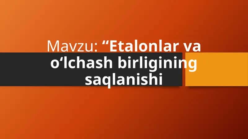 Etalonlar va O'lchash Birligining Saqlanishi 1