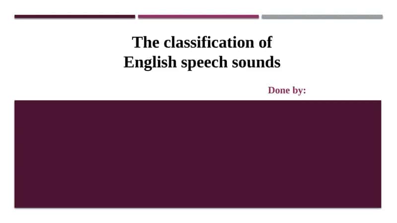 The classification of English speech sounds 1
