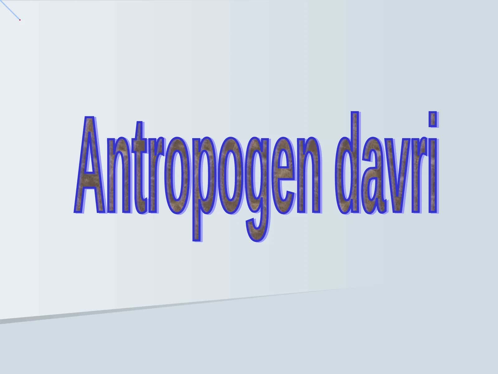 Аntropogen dаvri 1