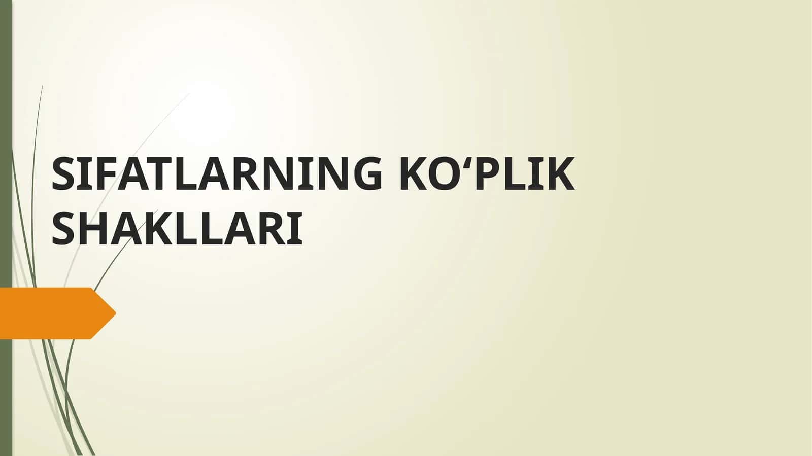 SIFATLARNING KO‘PLIK SHAKLLARI Przentatsiya 1