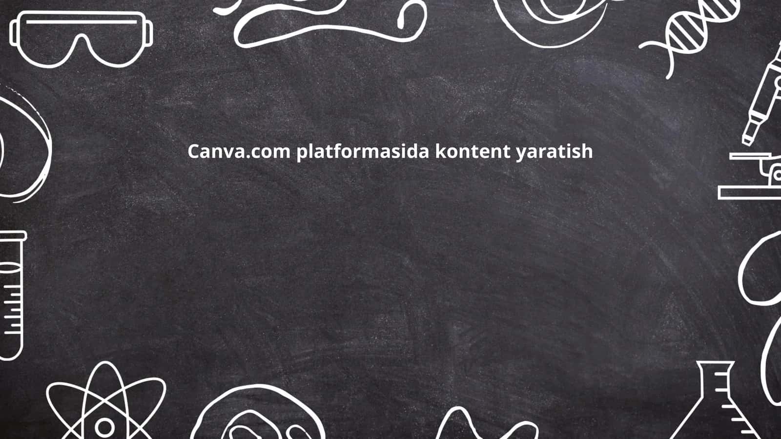 Canva.com platformasida kontent yaratish 1
