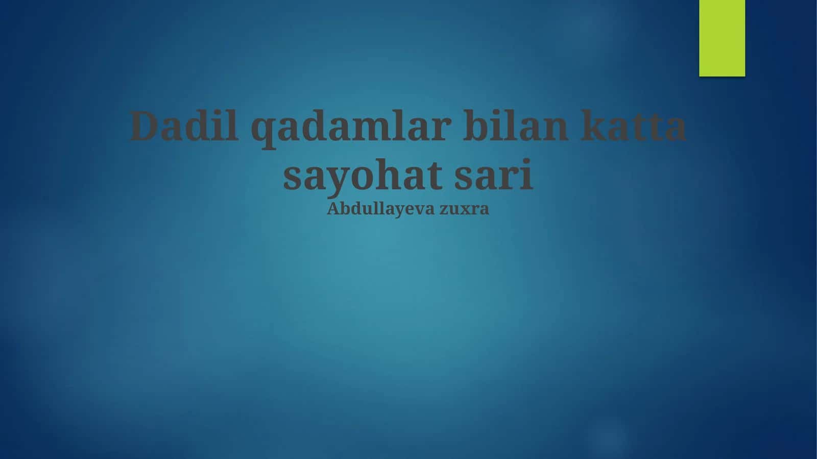 Kichik Qadamlar bilan Buyuk Safar 1