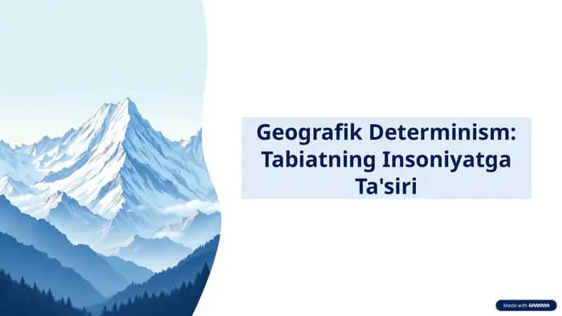 Geografik Determinism: Tabiatning Insoniyatga Ta'siri 1