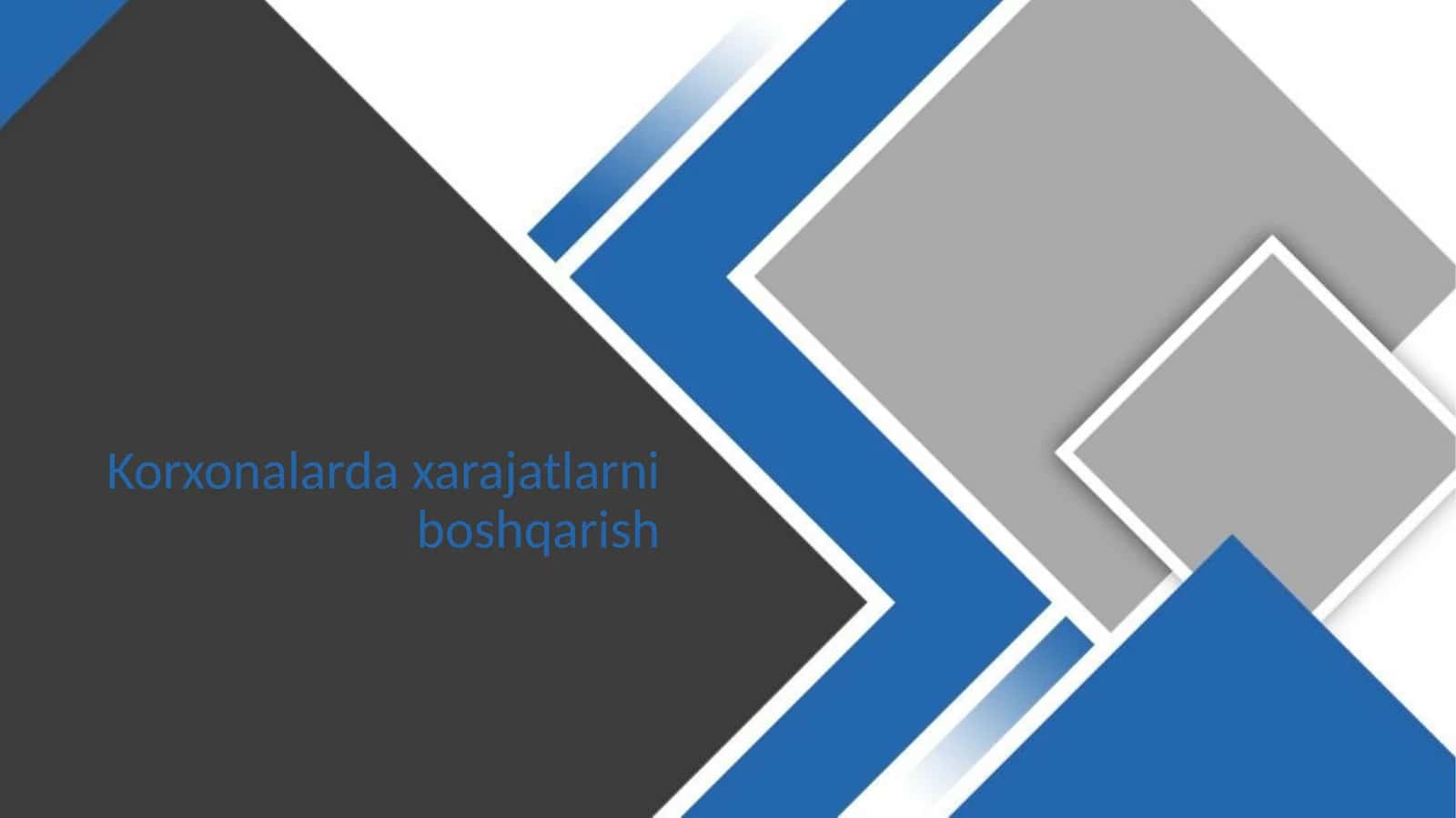 Xarajatlarni boshqarish 1